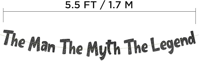 The Man The Myth The Legend Black Glitter Banner – Men’s Birthday, Bachelor Party, Retirement Party