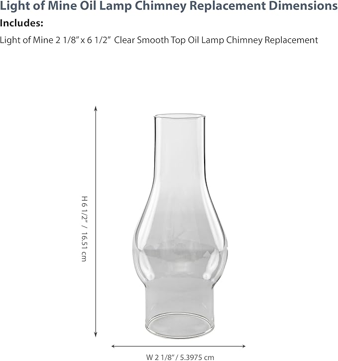 Light of Mine: 2.125" X 6.5" Oil Lamp Replacement Chimney - Clear Smooth Top Borosilicate Chimney